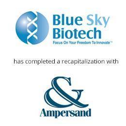 Blue Sky Biotech has completed a recapitalization with Ampersand