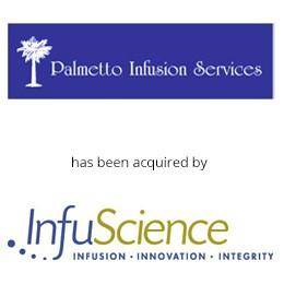 Palmetto Infusion Services has been acquired by InfuScience