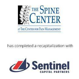 The Spine Center has completed a recapitalization with sentinel capital partners